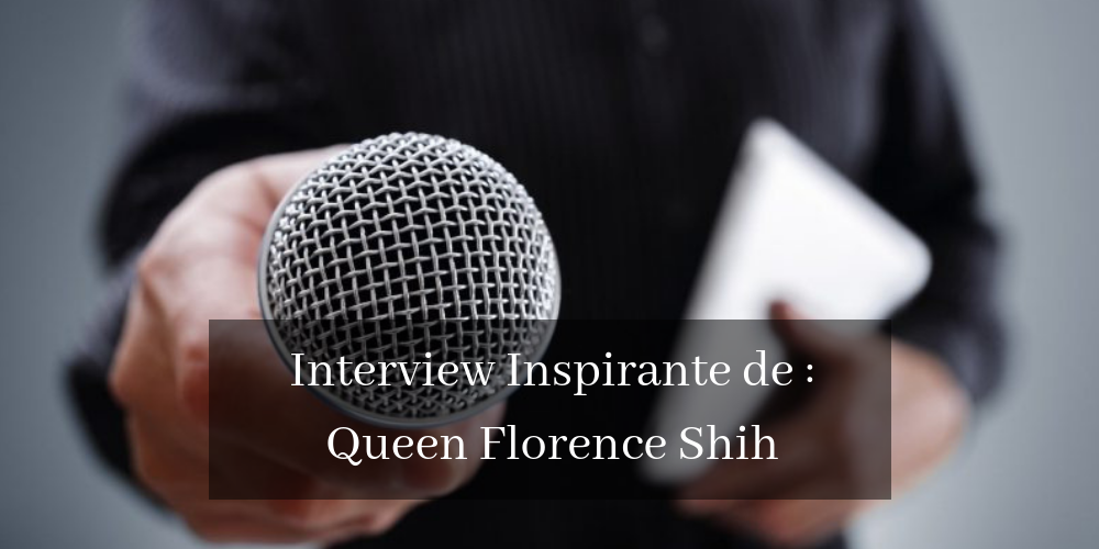 Interview de Florence Shih